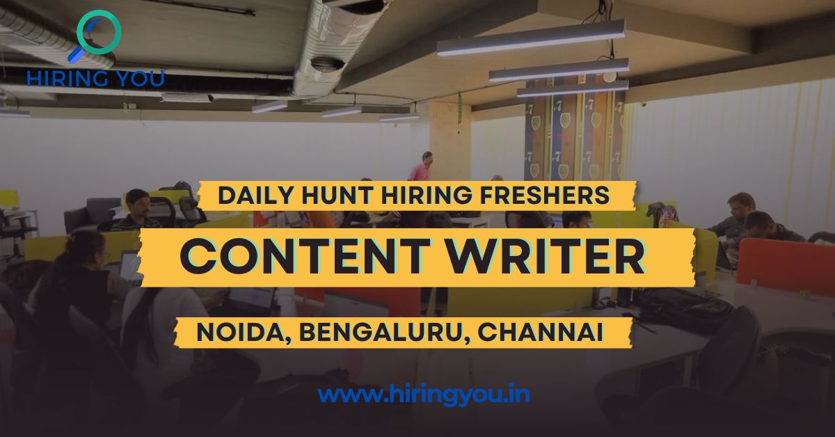 Daily Hunt Hiring Freshers Content Writing Job Noida Bengaluru Chennai