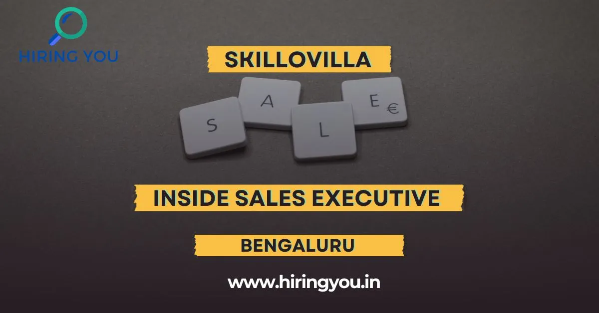 Inside Sales Executive Skillovilla Bengaluru ₹50,000month