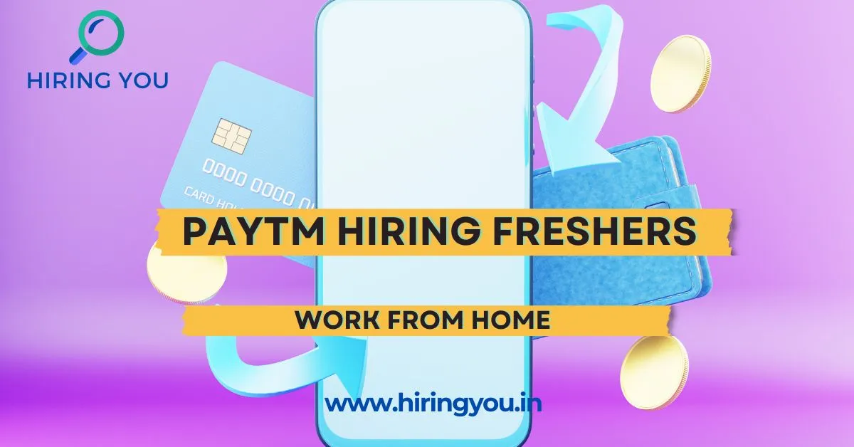 Paytm Hiring Freshers | Salary ₹60,000/Month | Apply Now