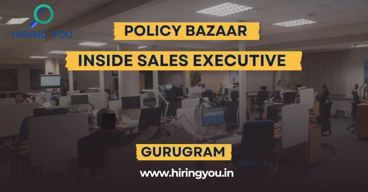 Policy Bazaar Hiring Freshers Inside Sales Gurugram Salary ₹33,000